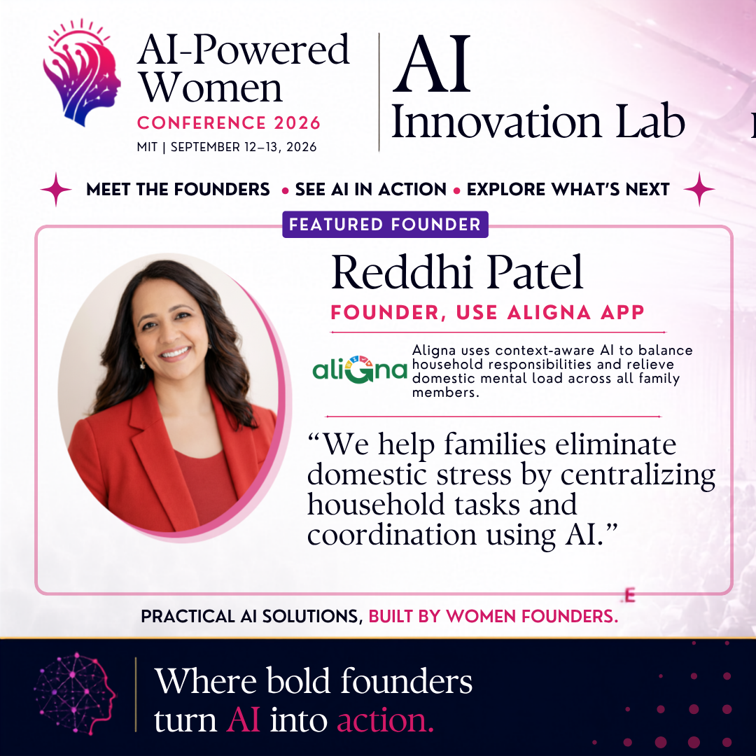 AI-Powered Women Conference 2026 — AI Innovation Lab at MIT. Featured Founder: Reddhi Patel, founder of Aligna.